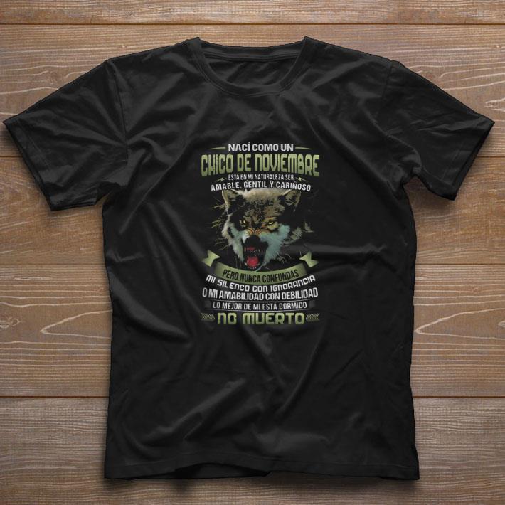 Awesome Wolf Naci Como Un Chico De Noviembre Pero Nunca Confundas No Muerto shirt