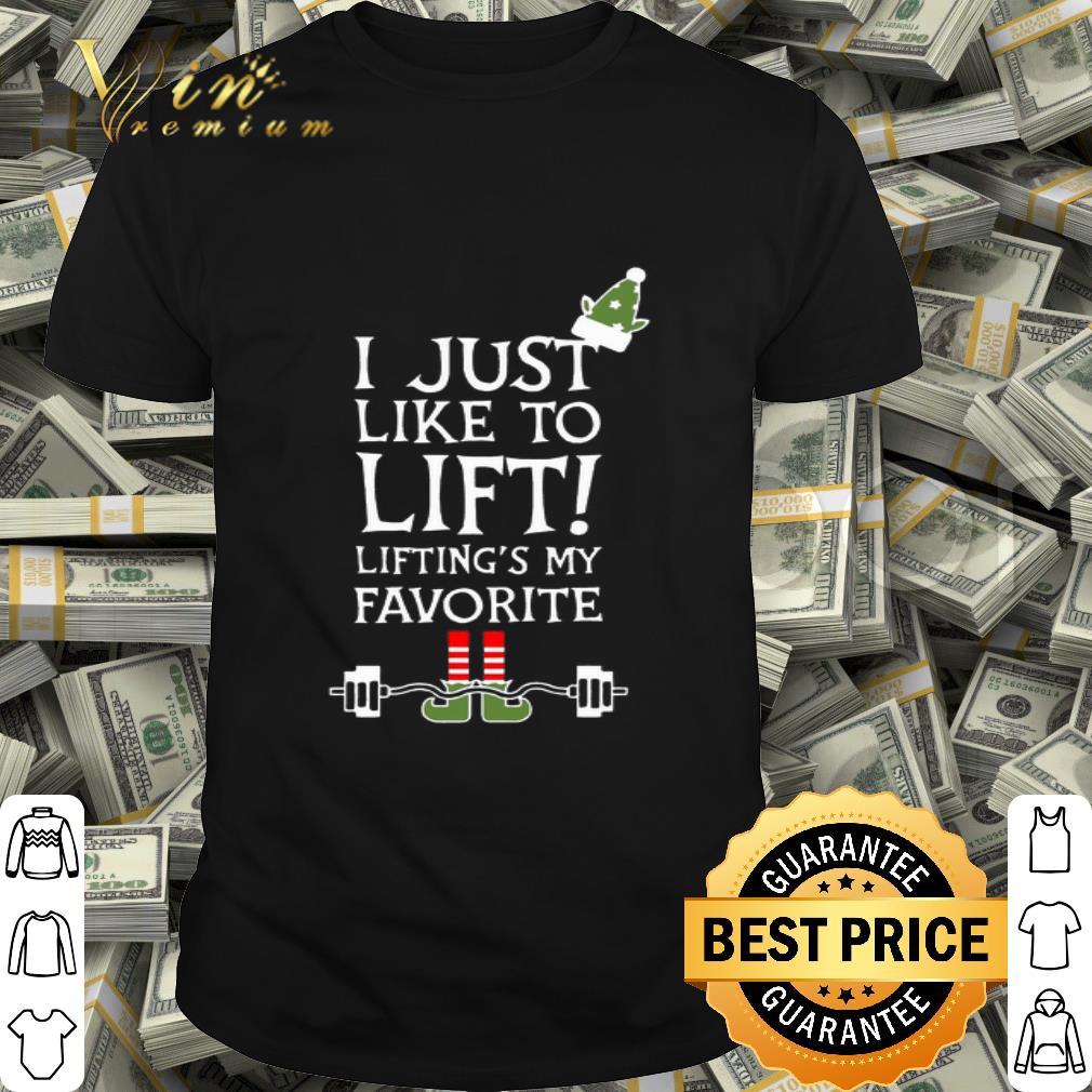 Elf I Just Like To Lift Lifting’s My Favorite Christmas 2020 shirt