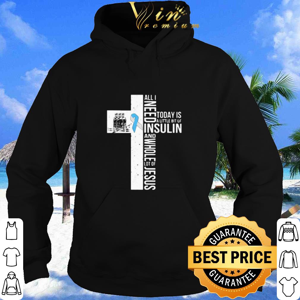 e1b4626f nice all i need insulin and whole lot of jesus today diabetes awareness shirt 4 - Nice All I Need Insulin And Whole Lot Of Jesus Today Diabetes Awareness shirt