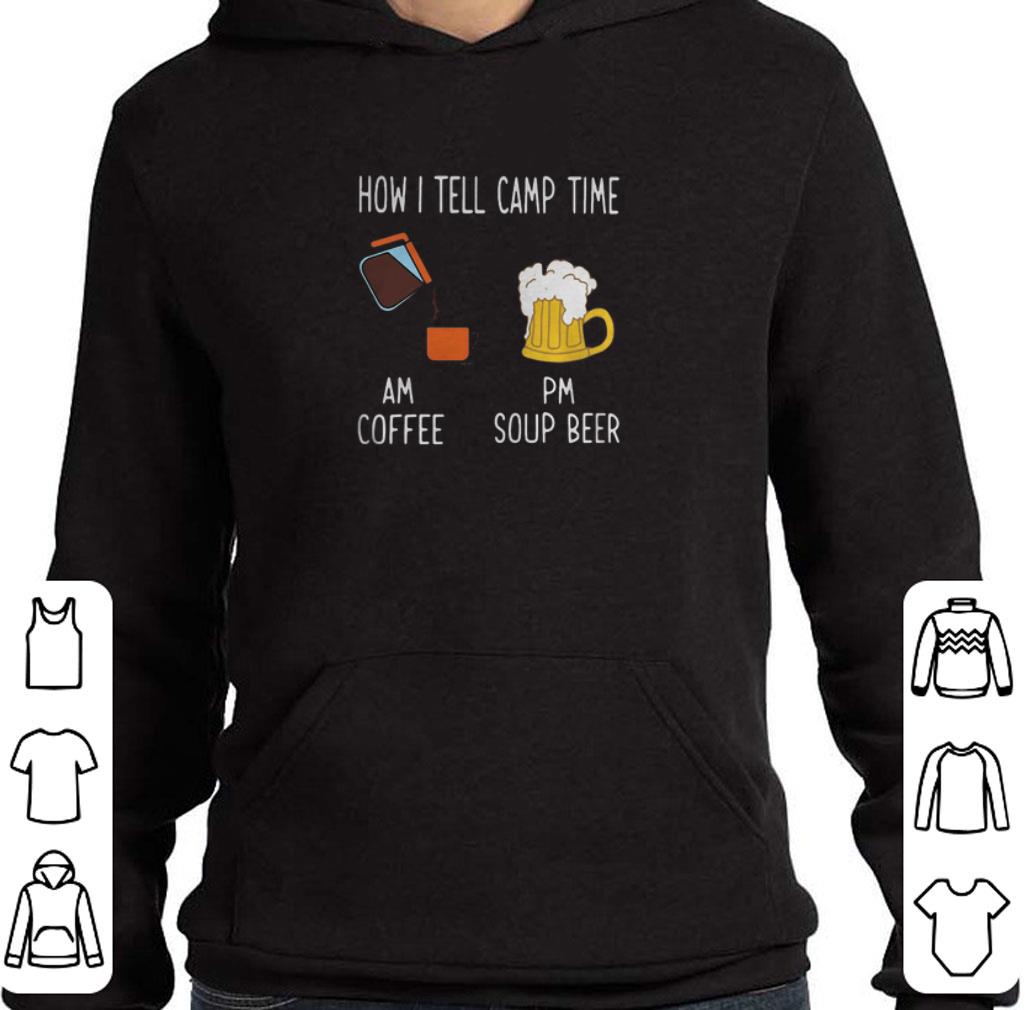 e764ab8a hot how i tell camp time am coffee pm soup beer shirt 4 - Hot How I Tell Camp Time Am Coffee Pm Soup Beer shirt