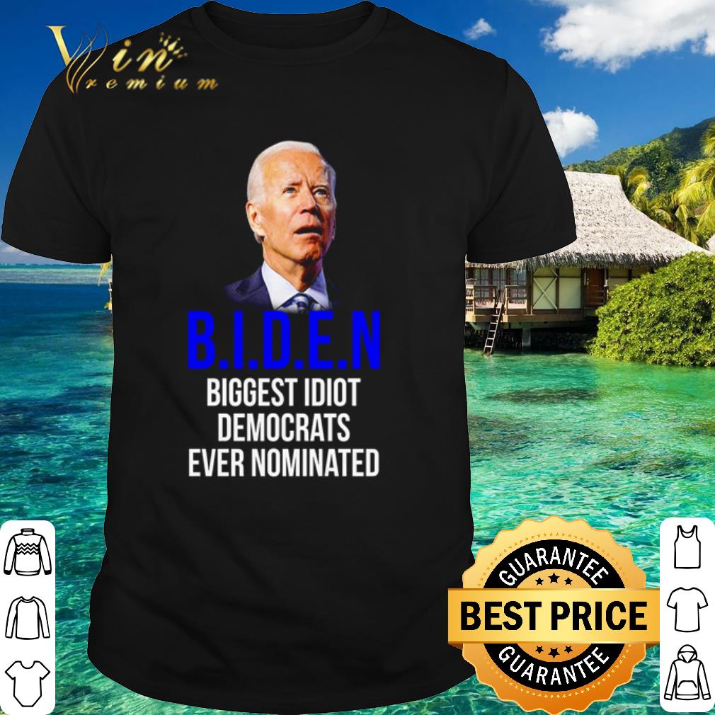 Top Ameircan Joe Biden Biggest Idiot Democrats Ever Nominated shirt