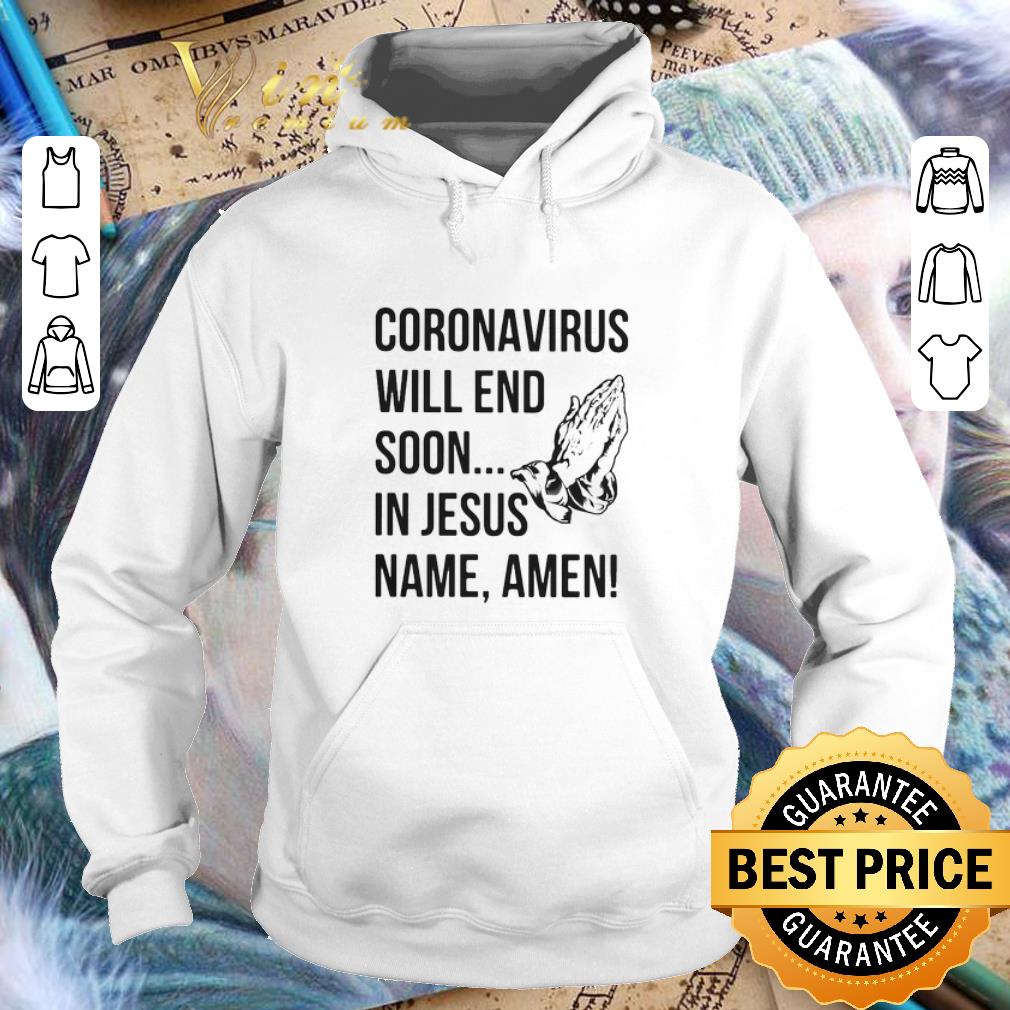 Coronavirus will end soon in Jesus name Amen shirt ec6f872c coronavirus will end soon in jesus name amen shirt 4 - Coronavirus will end soon in Jesus name Amen shirt