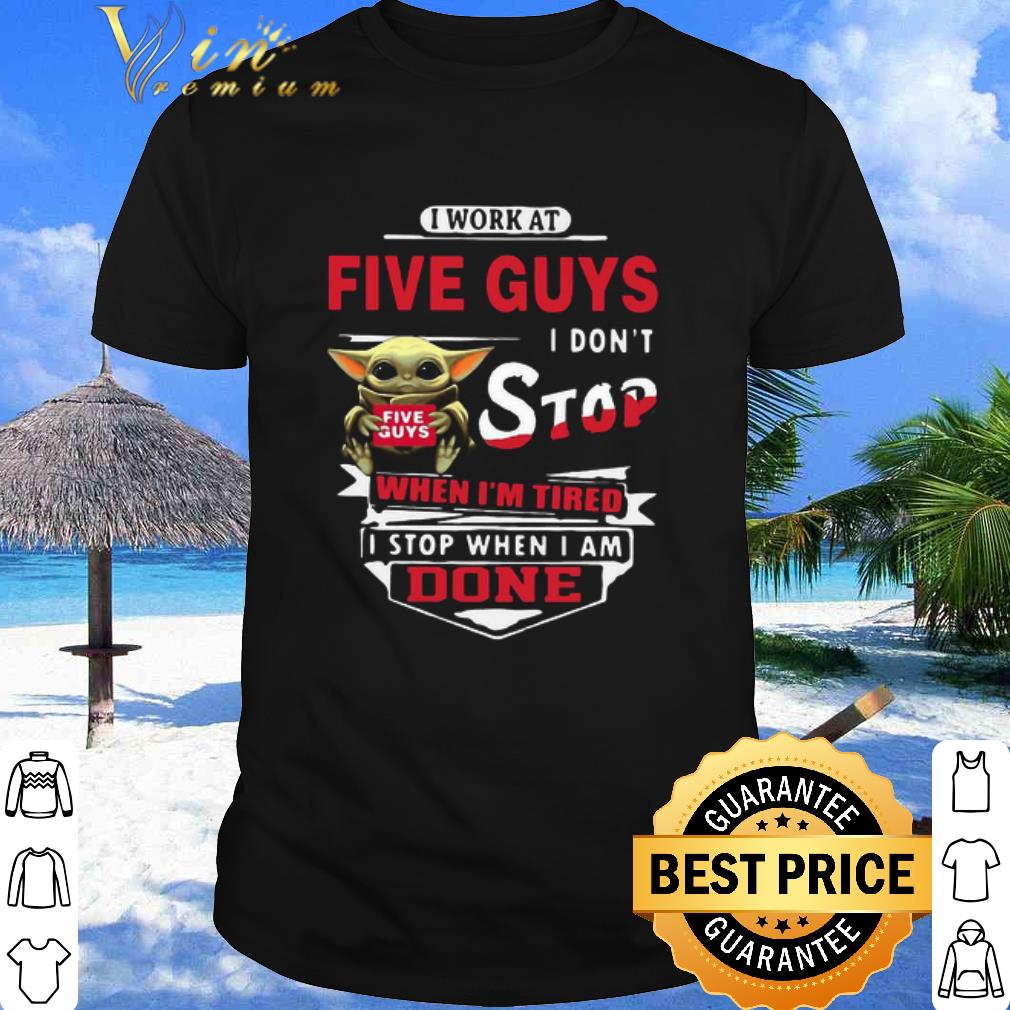Pretty Star Wars Baby Yoda I Work At Fire Guys I Don’t Stop When I’m Tired shirt