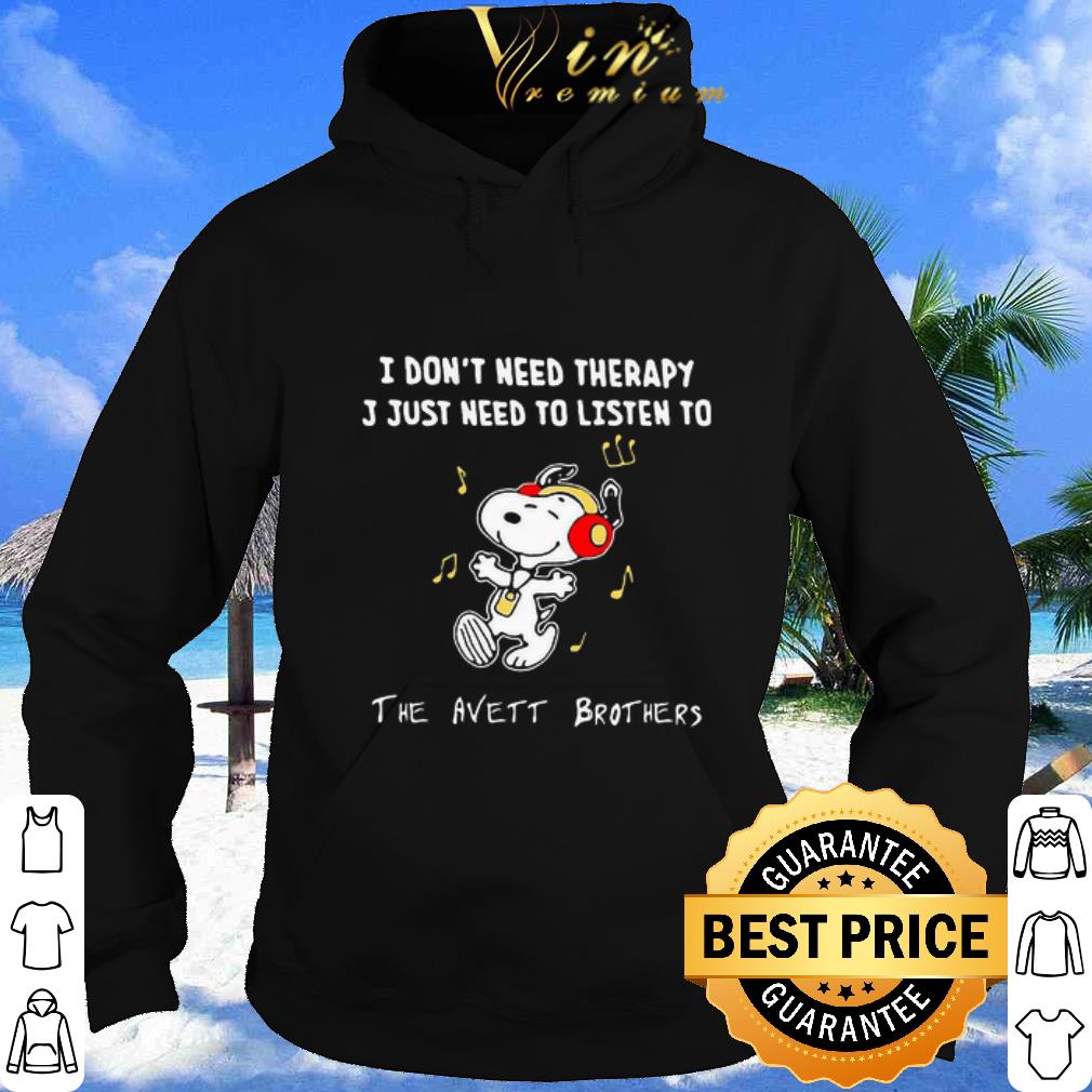 f0a20462 best snoopy sleep i don t need therapy i just need to listen to the avett brothers shirt 4 - Best Snoopy Sleep I Don’t Need Therapy I Just Need To Listen To The Avett Brothers shirt