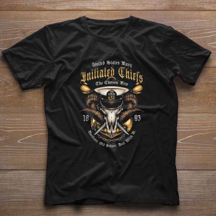 Funny United states navy uninitiated chiefs the chosen new 1893 shirt