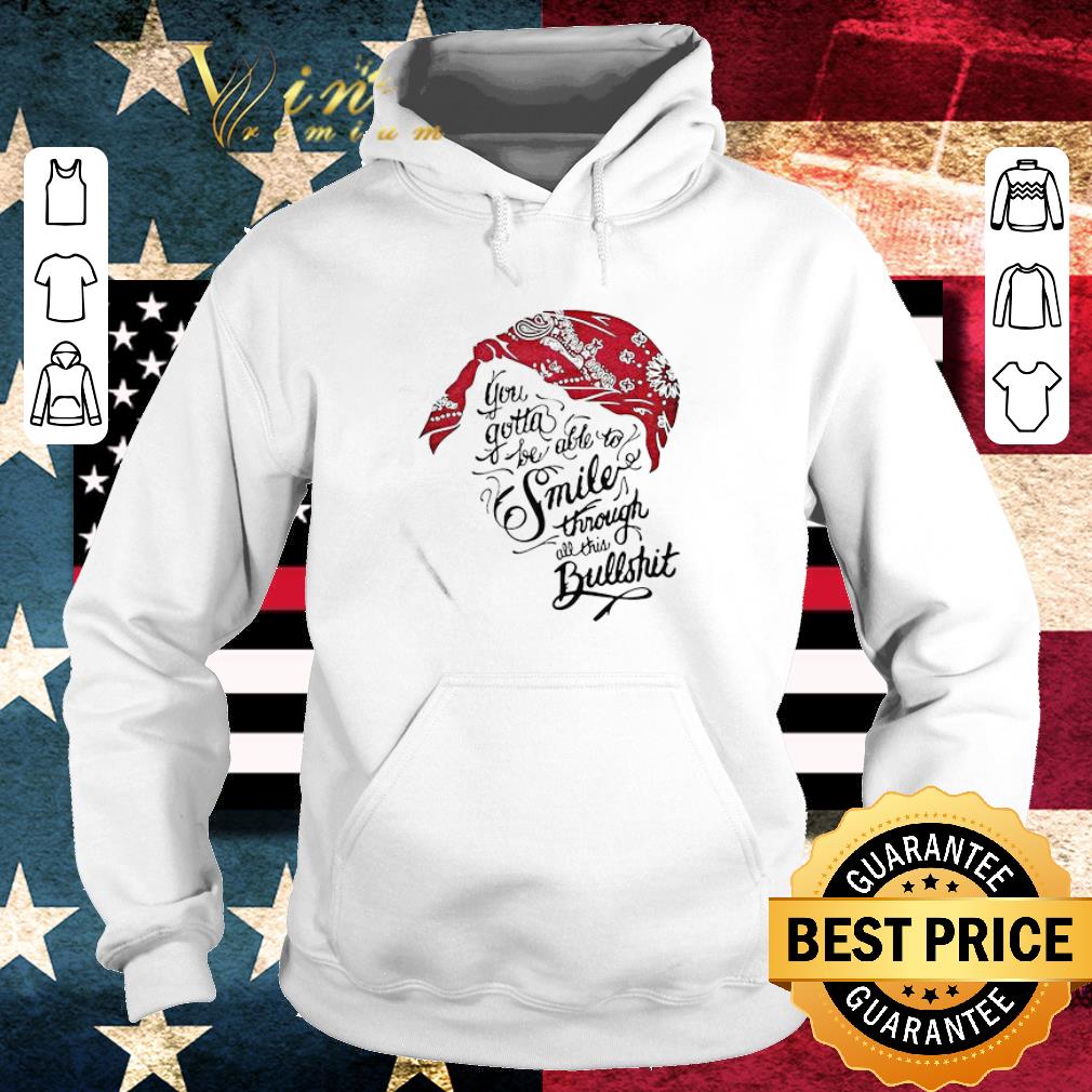 Original Tupac Shakur You Gotta Be Able To Smile Through The Bullshit shirt fb7badfb original tupac shakur you gotta be able to smile through the bullshit shirt 4 - Original Tupac Shakur You Gotta Be Able To Smile Through The Bullshit shirt