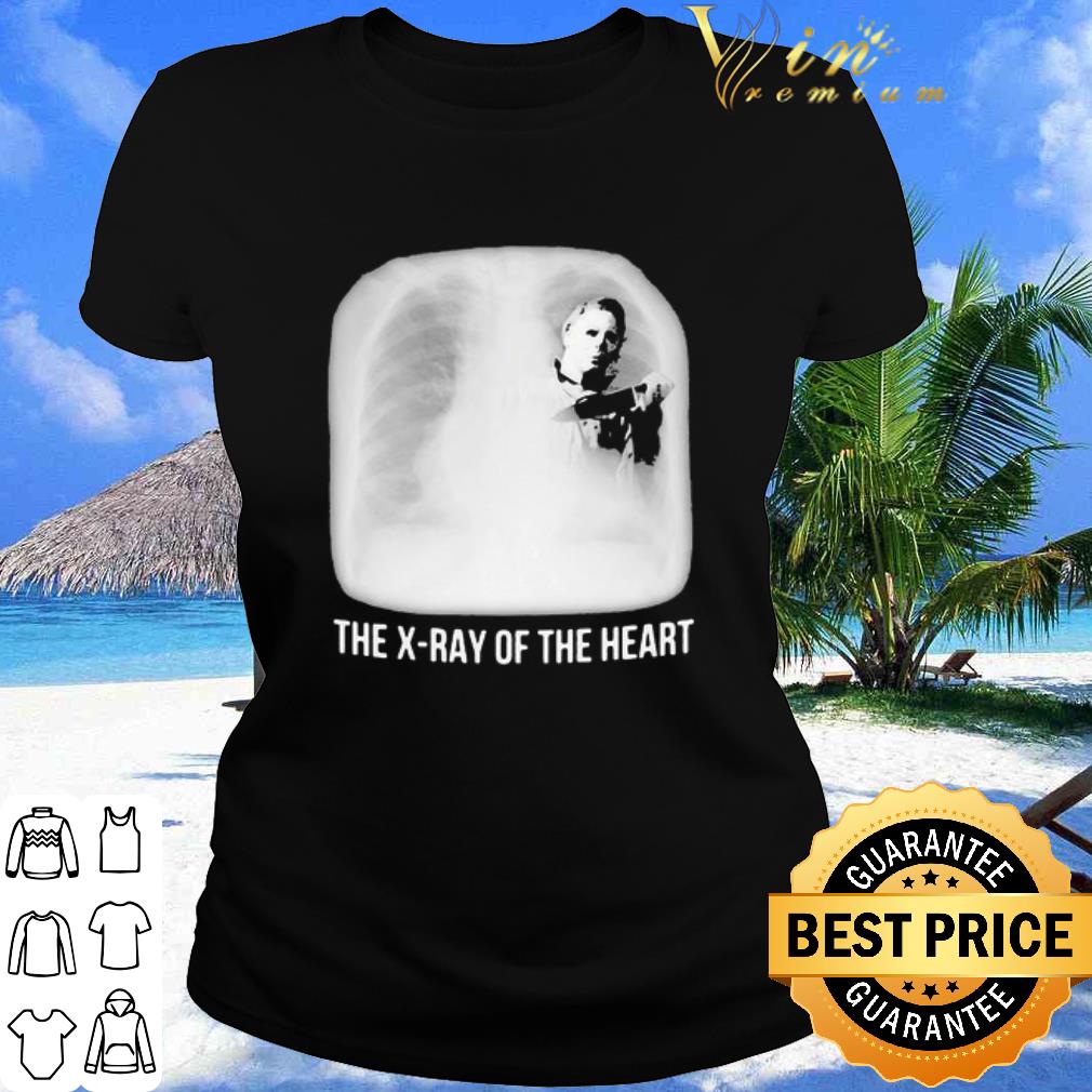Original Michael Myers The X-ray Of The Heart shirt