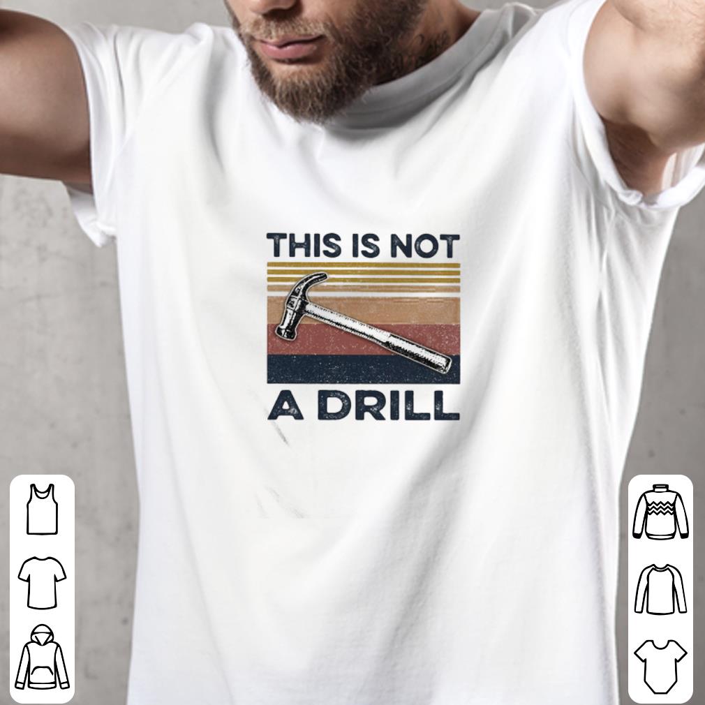 Original This Is Not A Drill Hammer Vintage shirt