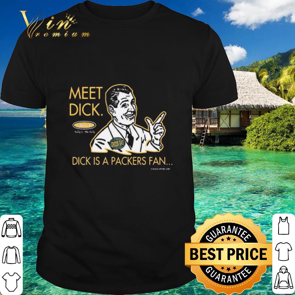 Official Meet Dick Smack Talkin The Talk Divk A Packers Fan shirt