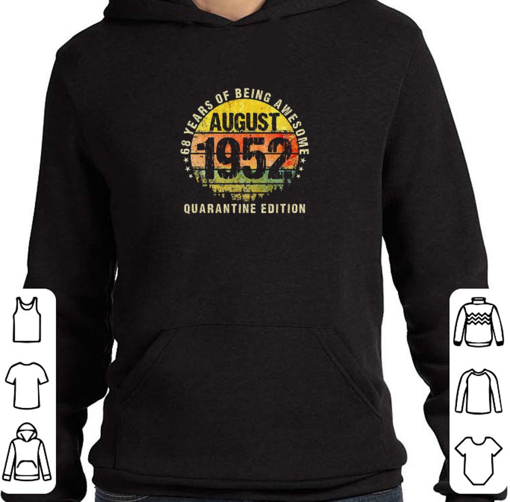 Funny 68 Years Of Being Awesome Quarantine Edition August 1952 Coronavirus shirt 0e504b6b funny 68 years of being awesome quarantine edition august 1952 coronavirus shirt 4 - Funny 68 Years Of Being Awesome Quarantine Edition August 1952 Coronavirus shirt