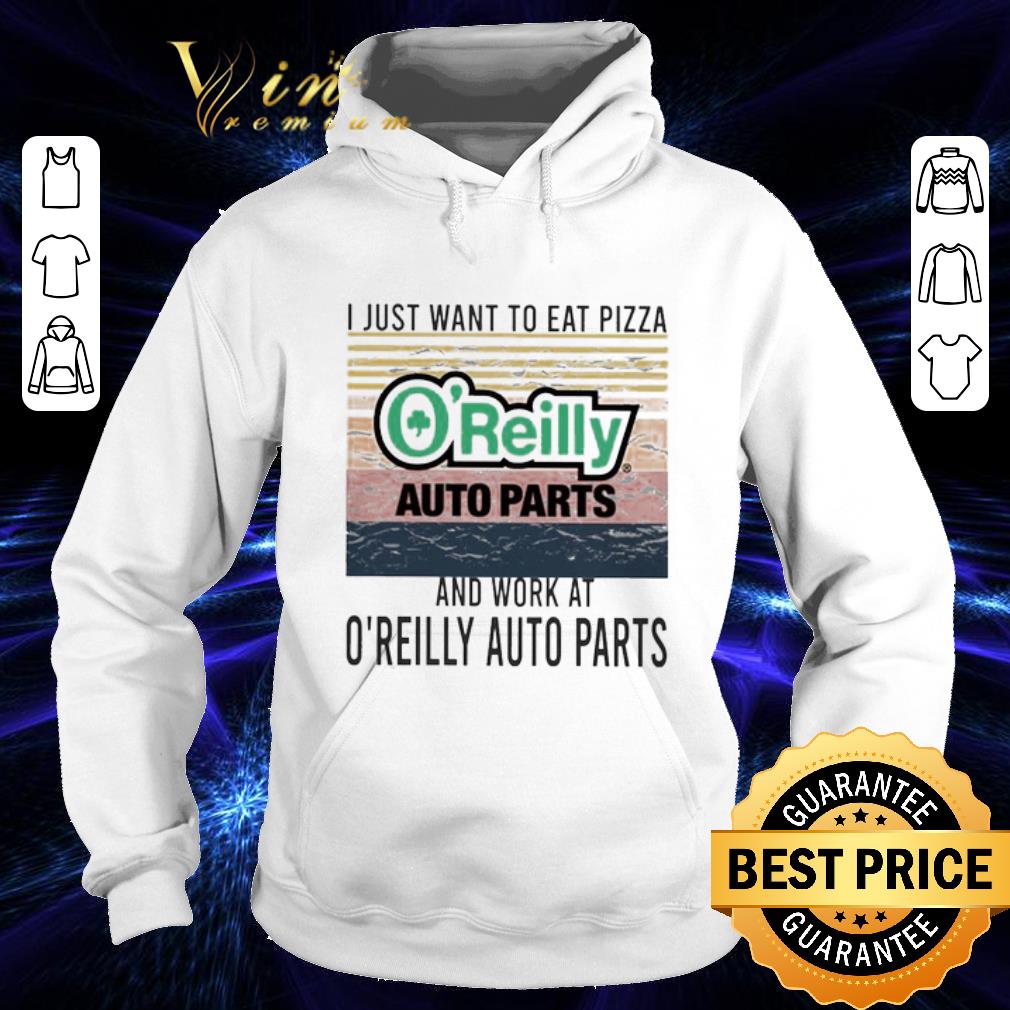 I just want to eat pizza O’reilly and work at O’reilly auto parts vintage shirt 11ab0f27 i just want to eat pizza o reilly and work at o reilly auto parts vintage shirt 4 - I just want to eat pizza O’reilly and work at O’reilly auto parts vintage shirt