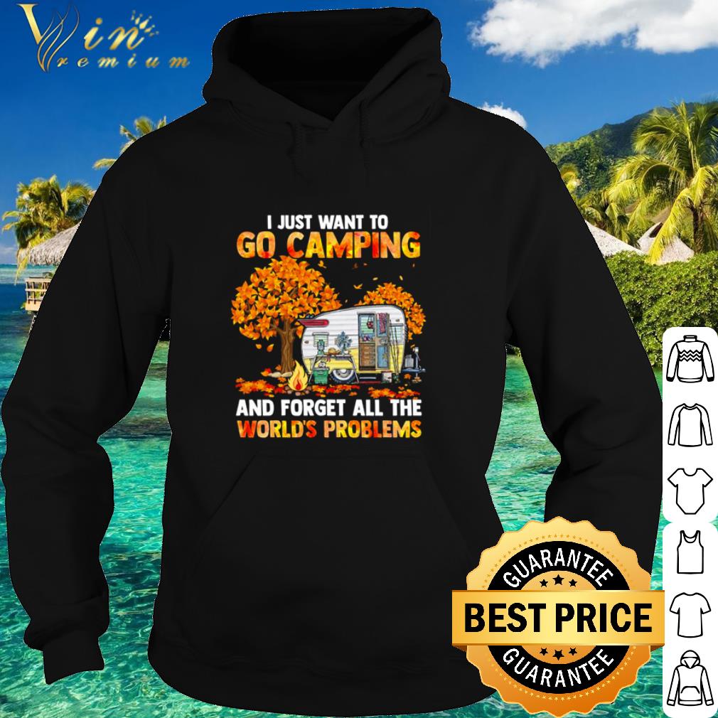 1490e5e1 nice autumn just want to go camping and forget all the world s problems shirt 4 - Nice Autumn Just want to go camping and forget all the world’s problems shirt