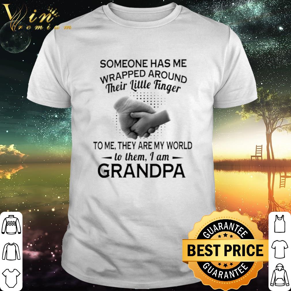 Best Someone Has Me Wrapped Around Their Little Finger To Me They Are My World shirt