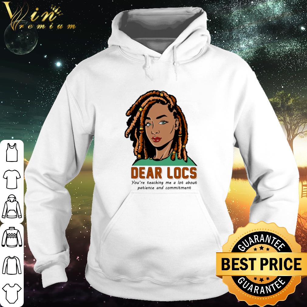 1d5c431d pretty black girl dear locs you re teaching me a lot about patience shirt 4 - Pretty Black Girl Dear Locs You’re Teaching Me A Lot About Patience shirt