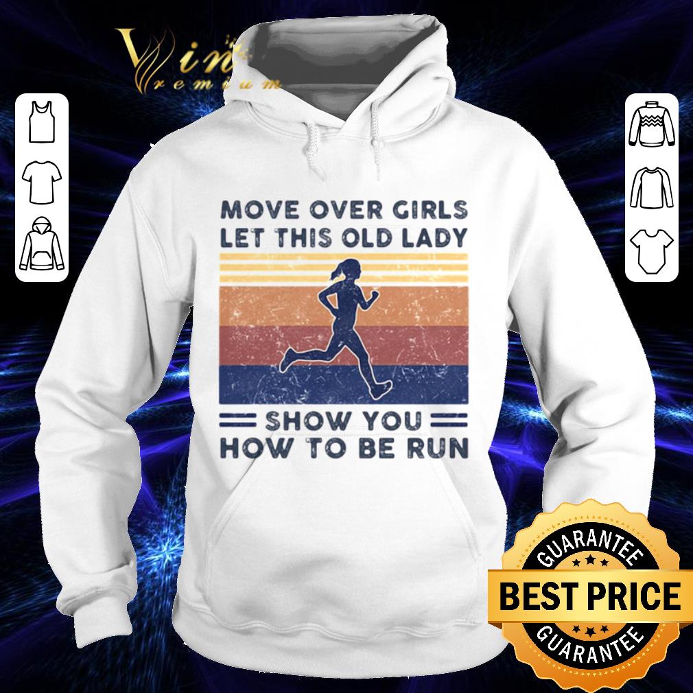 Move over girls let this old lady show you how to be run Vintage retro shirt 1ea1820d move over girls let this old lady show you how to be run vintage retro shirt 4 - Move over girls let this old lady show you how to be run Vintage retro shirt