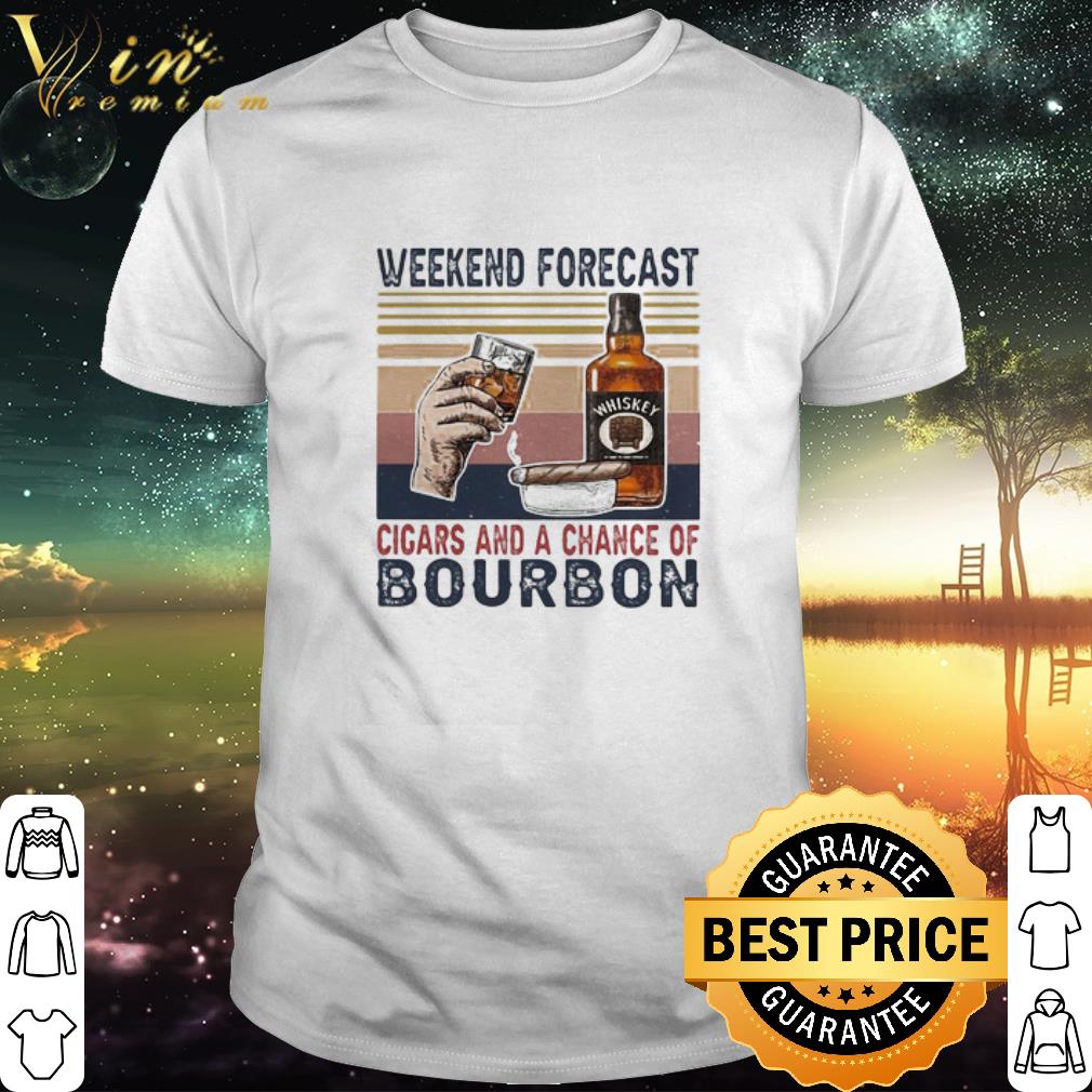 Cool Vintage Weekend Forecast Cigars And A Chance Of Bourbon shirt
