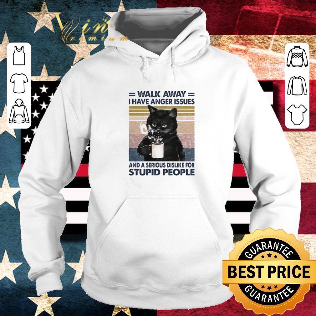 Black Cat Walk Away I Have Anger Issues And Stupid People Vintage shirt 23dcdaa9 black cat walk away i have anger issues and stupid people vintage shirt 4 - Black Cat Walk Away I Have Anger Issues And Stupid People Vintage shirt
