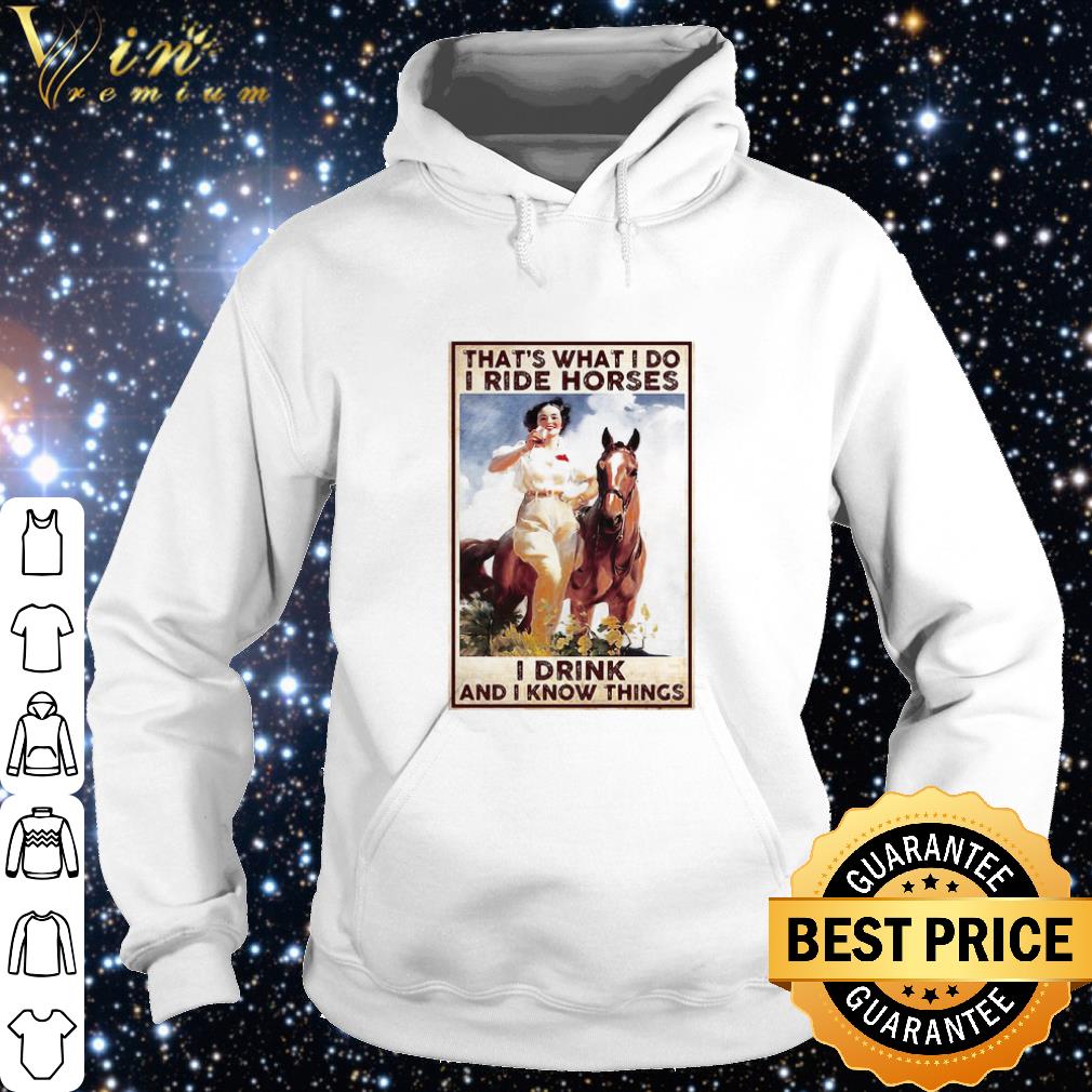 Cool Girl That’s What I Do I Ride Horses I Drink And I Know Things shirt 271637ea cool girl that s what i do i ride horses i drink and i know things shirt 4 - Cool Girl That’s What I Do I Ride Horses I Drink And I Know Things shirt