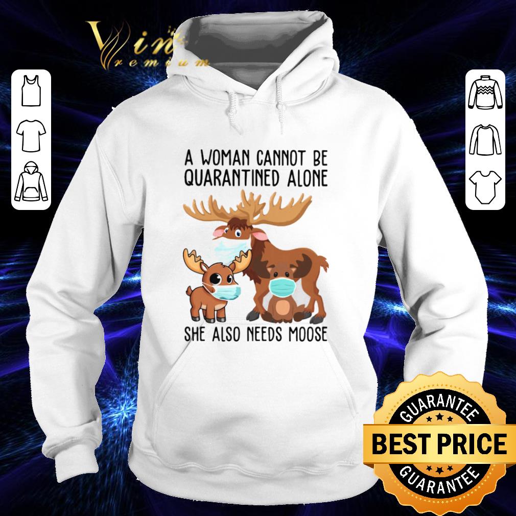 A Woman Cannot Be Quarantined Alone She Also Needs Moose Coronavirus shirt 2b8fe868 a woman cannot be quarantined alone she also needs moose coronavirus shirt 4 - A Woman Cannot Be Quarantined Alone She Also Needs Moose Coronavirus shirt