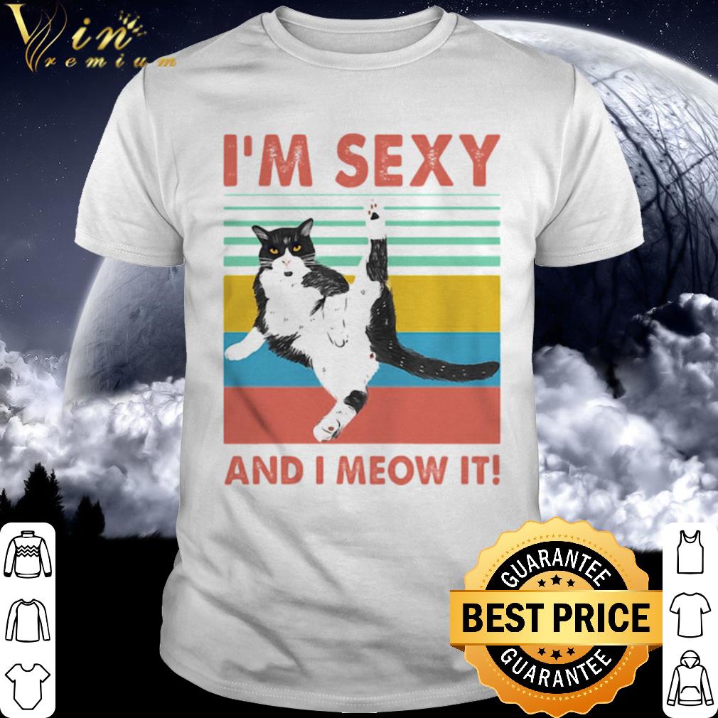 Nice Vintage I’m sexy and I meow it shirt