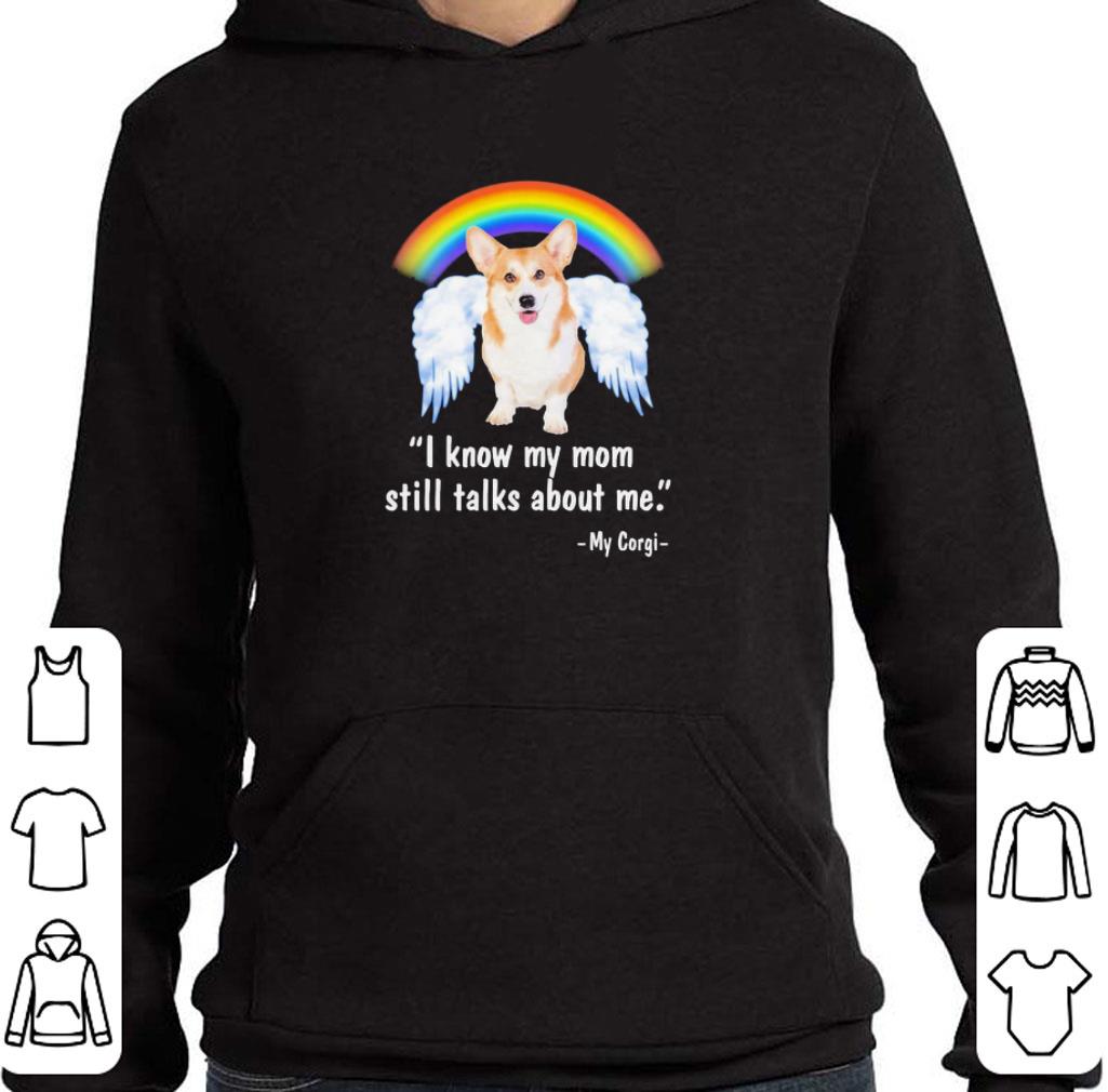 2db38202 premium pembroke welsh corgi i know my mom still talks about me angel shirt 4 - Premium Pembroke Welsh Corgi I know my mom still talks about me Angel shirt