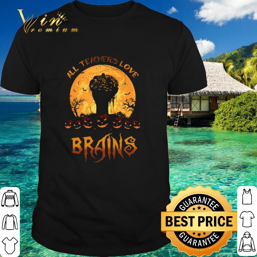 Cool Halloween All Teachers Love Brains shirt