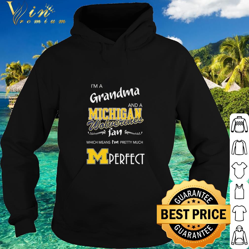 3260a66c top i m a grandma and a michigan wolverines fan which means i m pretty much perfect shirt 4 - Top I’m a grandma and a Michigan Wolverines fan which means I’m pretty much perfect shirt