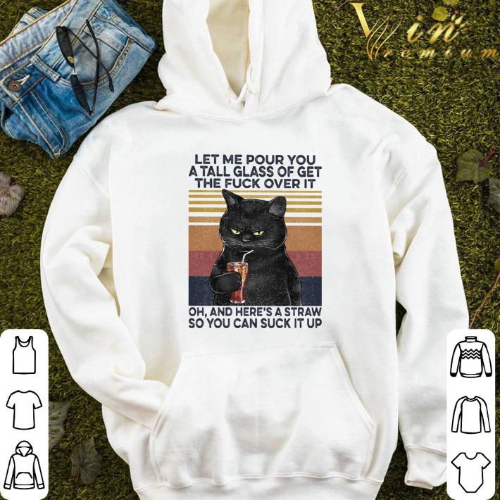 35e5c4b1 let me pour forth all a tall glass of get the fuck over it oh and here s a straw so you can suck it up vintage retro shirt 4 - let me pour forth all a tall glass of get the fuck over it oh and here’s a straw so you can suck it up vintage retro shirt