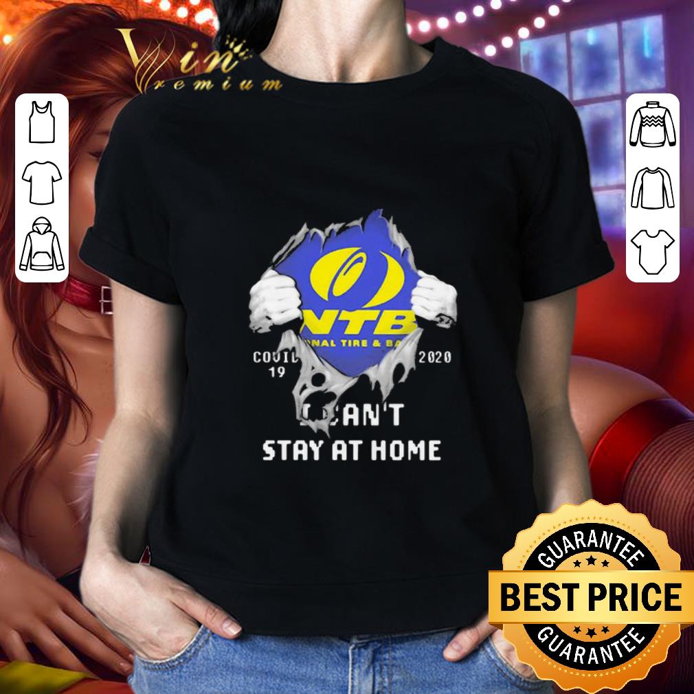 National Tire and Battery Insides Me Covid-19 2020 I Can’t Stay At Home shirt