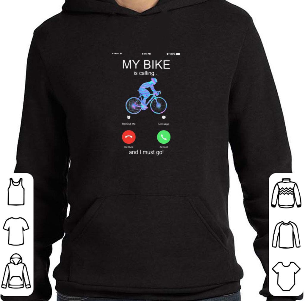 36e8316b my bike is calling and i must go shirt 4 - My Bike Is Calling And I Must Go shirt