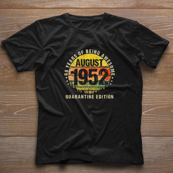 Funny 68 Years Of Being Awesome Quarantine Edition August 1952 Coronavirus shirt