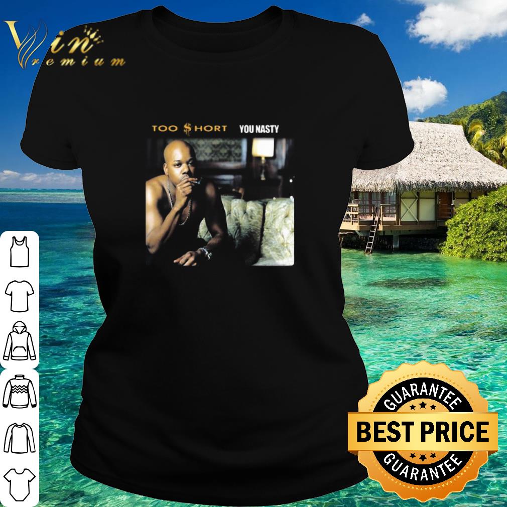 Cool Too Short Rapper You Nasty shirt