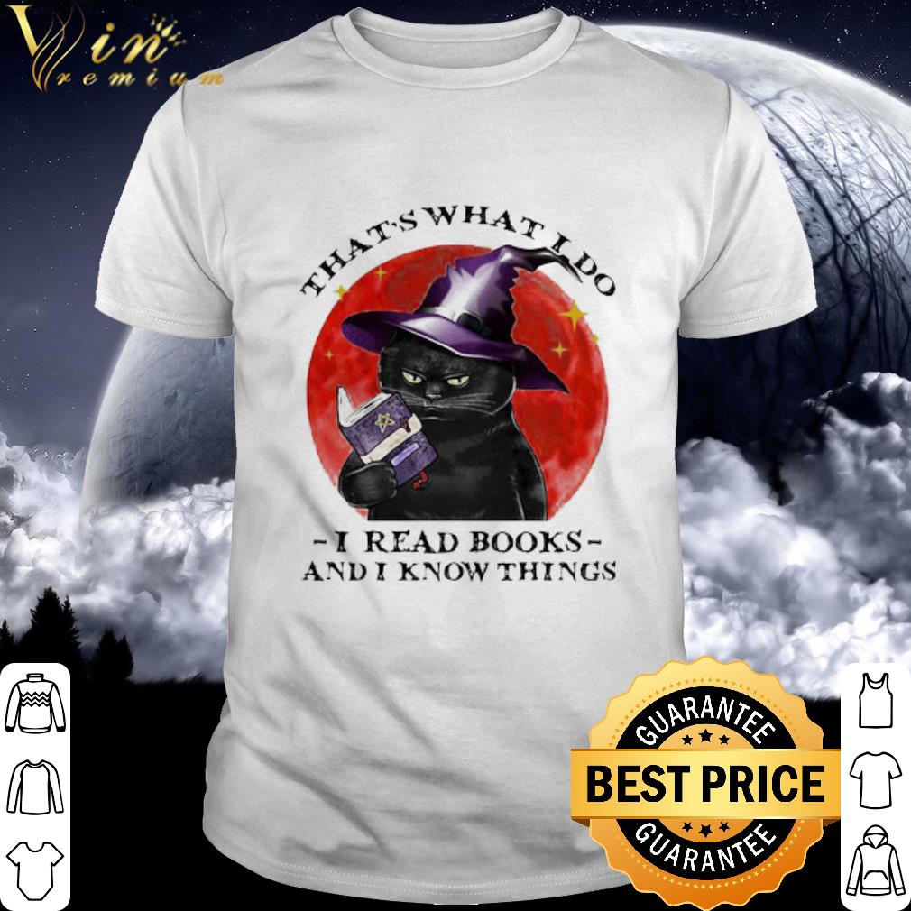 Pretty Black Cat Witch That’s What I Do I Read Books And I Know Things Sunset shirt