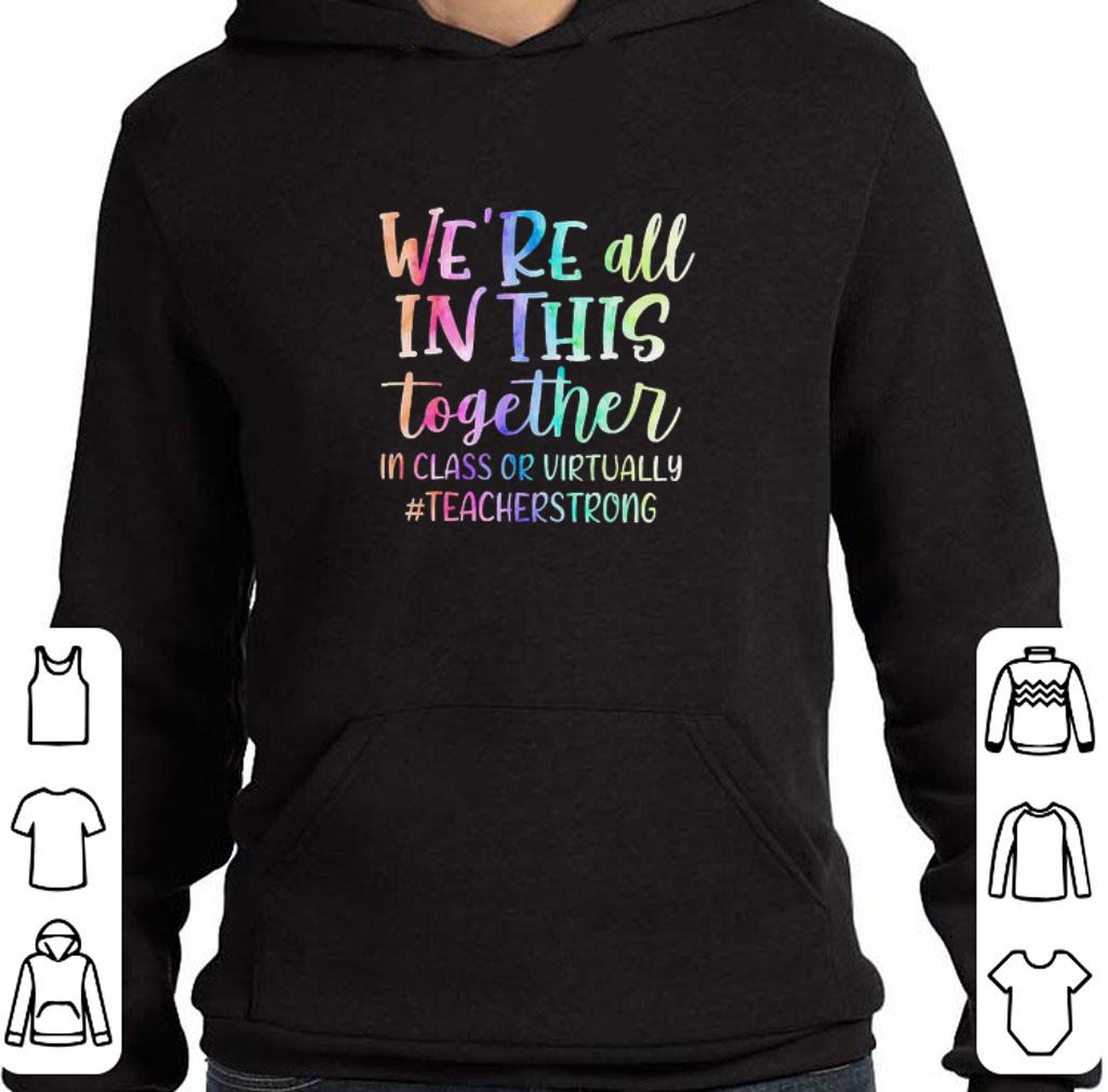 3c877f99 pretty we re all in this together in class or virtually teacherstrong shirt 4 - Pretty We’re all in this together in class or virtually teacherstrong shirt