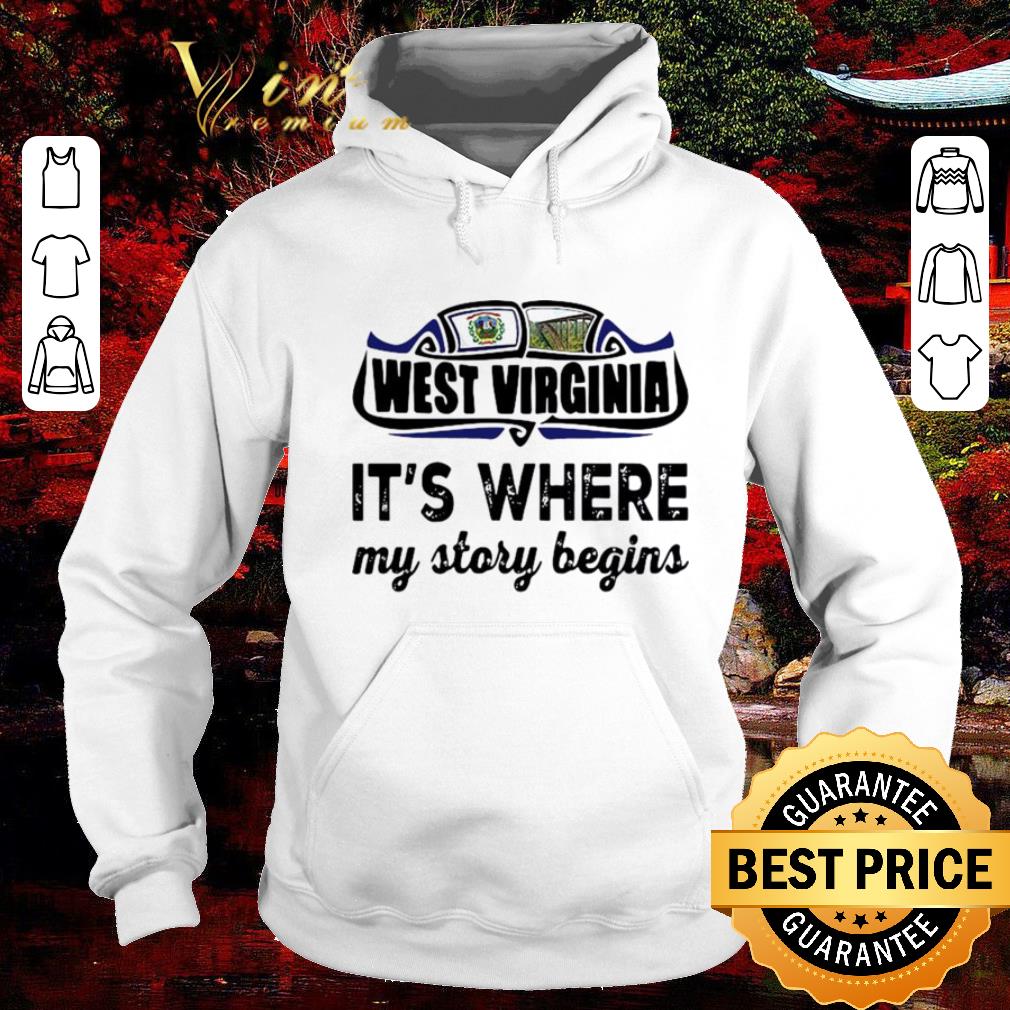 424ef8f5 top west virginia it s where my story begins shirt 4 - Top West Virginia It’s Where My Story Begins shirt