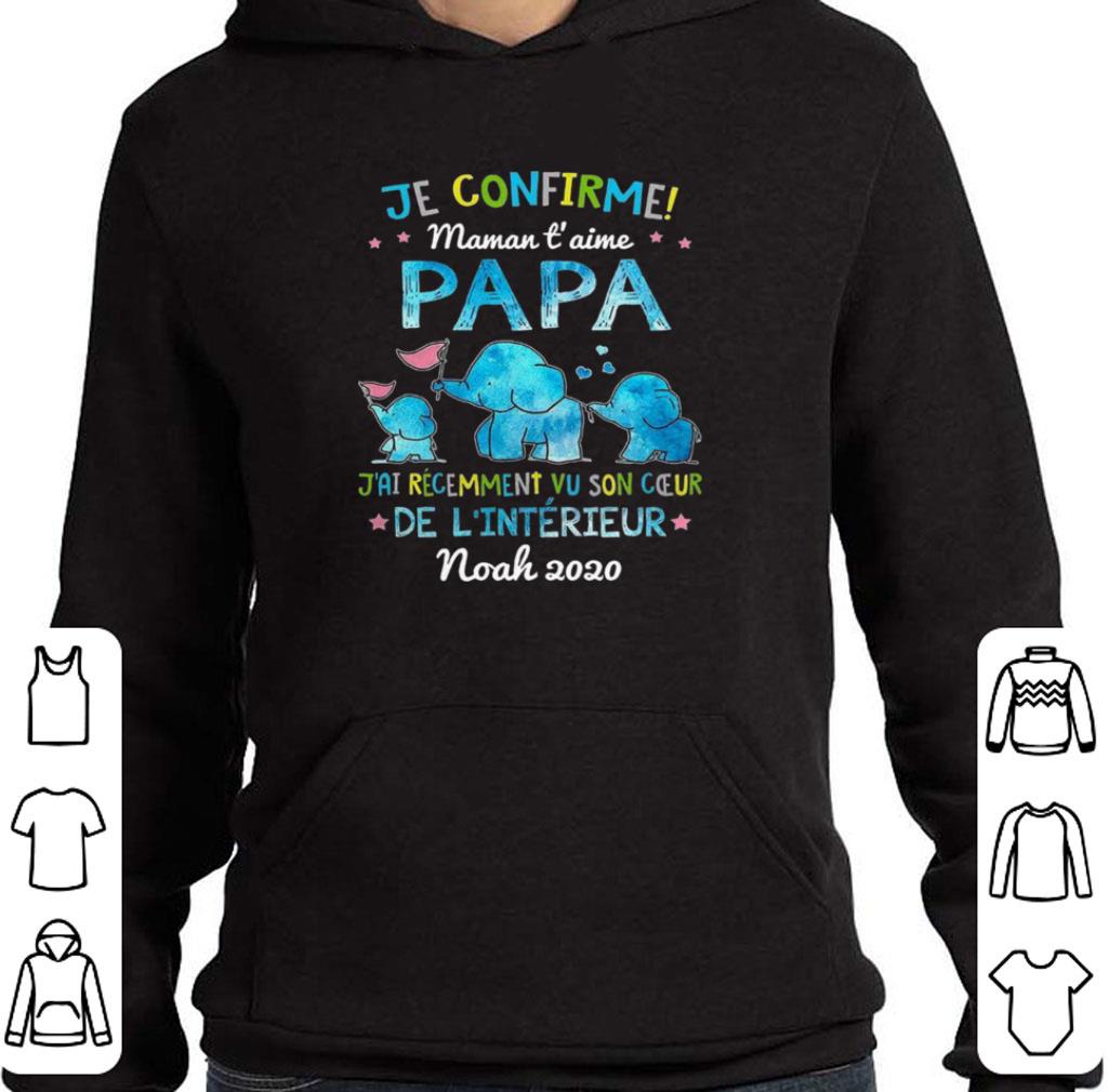 Top Je Confirme Maman T Aime Papa Jai Recemment Vu Son Ceur De Linterieur Noah 2020 shirt 42c4f66a top je confirme maman t aime papa jai recemment vu son ceur de linterieur noah 2020 shirt 4 - Top Je Confirme Maman T Aime Papa Jai Recemment Vu Son Ceur De Linterieur Noah 2020 shirt