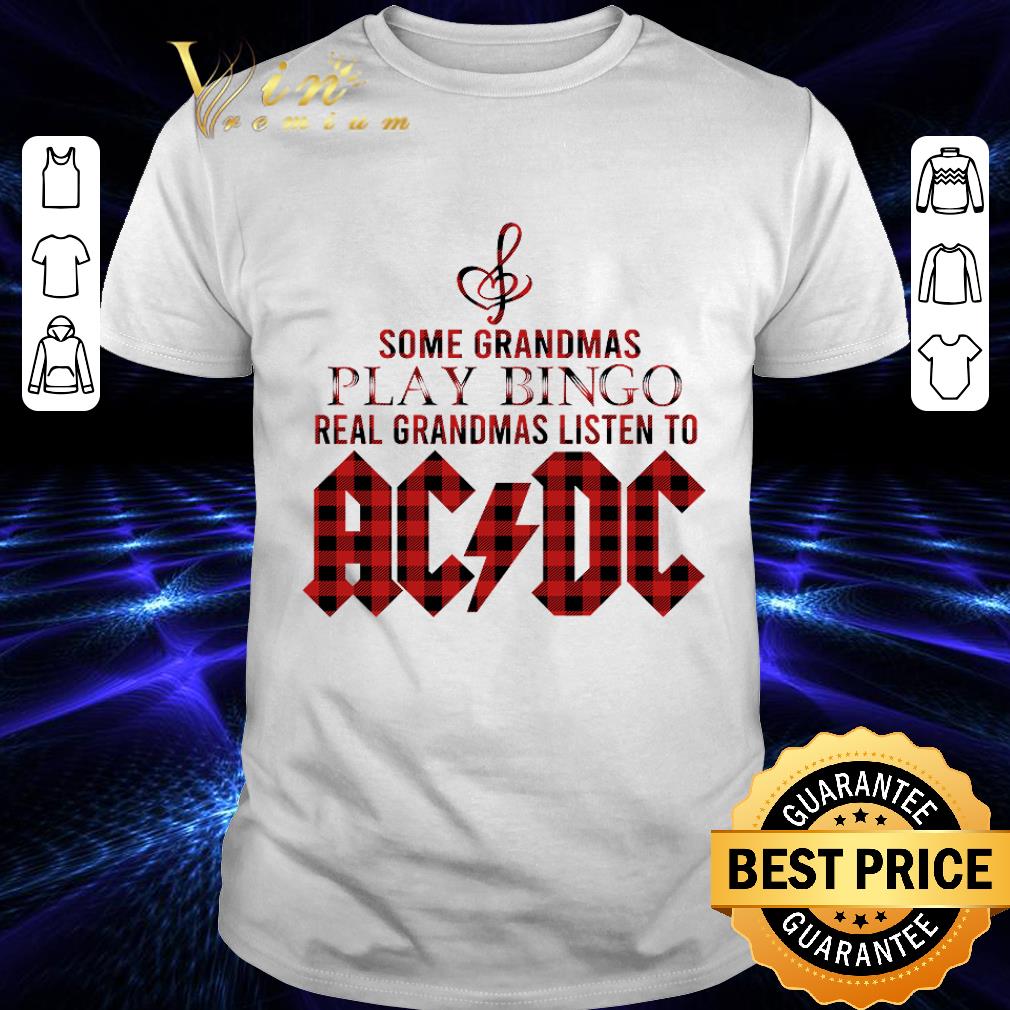 Christmas Some Grandmas Play Bingo Real Grandmas Listen To ACDC shirt