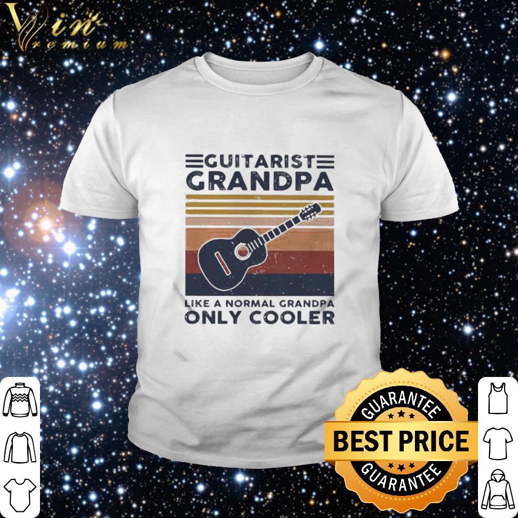 Best Vintage Guitarist Grandpa Like A Normal Grandpa Only Cooler shirt