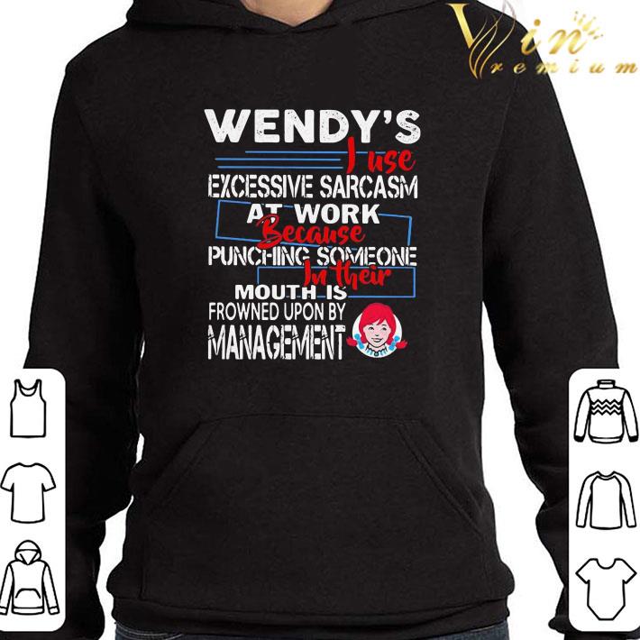 49d71eab wendy s i use excessive sarcasm at work because punching someone shirt 4 - Wendy's I Use Excessive Sarcasm At Work Because Punching Someone shirt