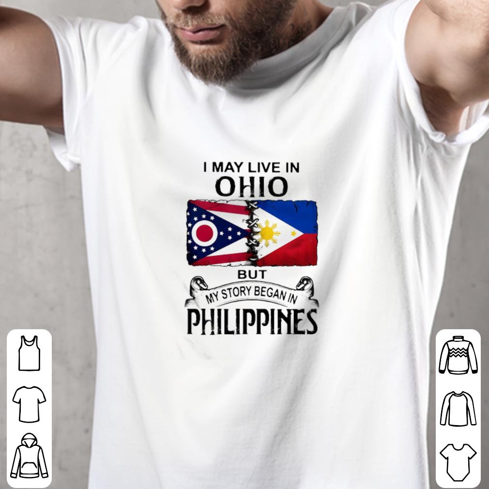 Pretty I May Live In Ohio But My Story Began In Philippines shirt