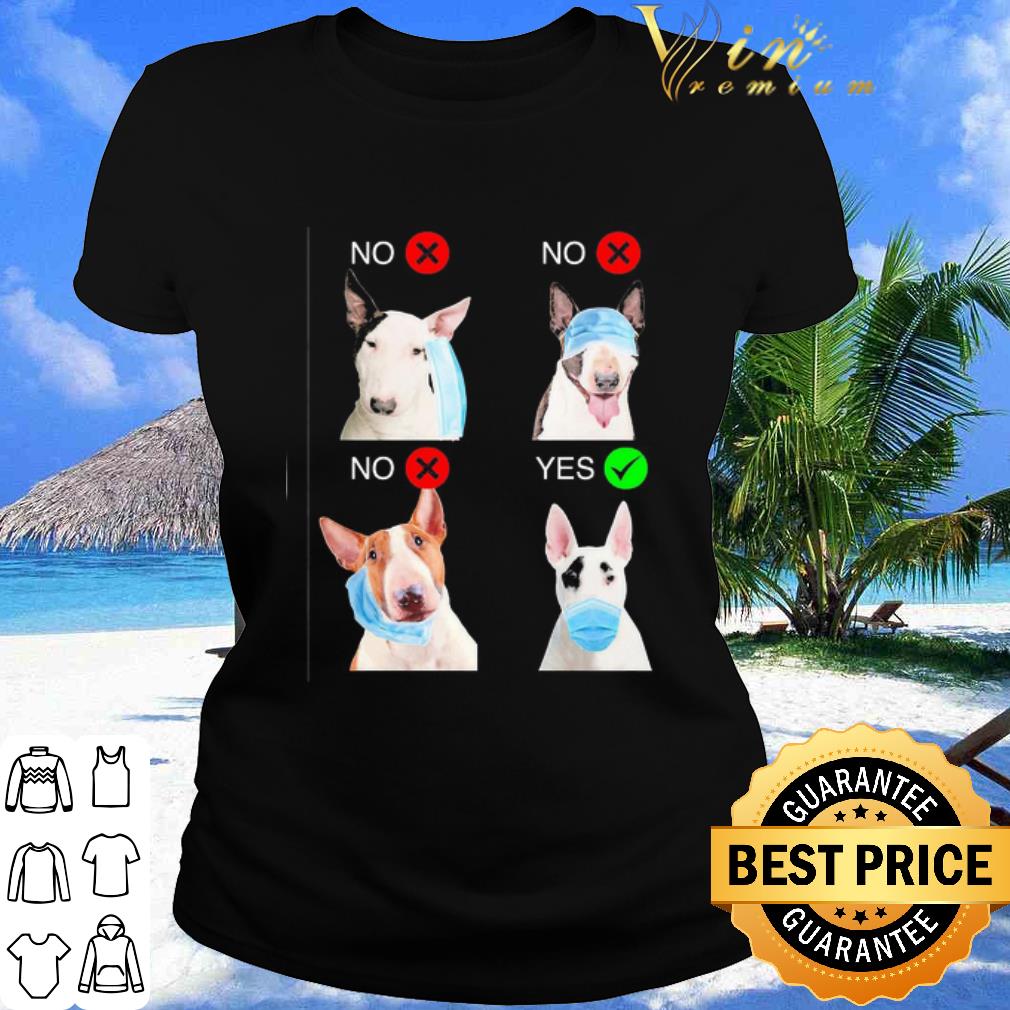 Bull Terrier Right Way To Wear Mask shirt