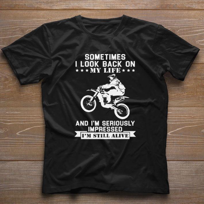 Motorcycle sometimes I look back on my life I’m still alive shirt