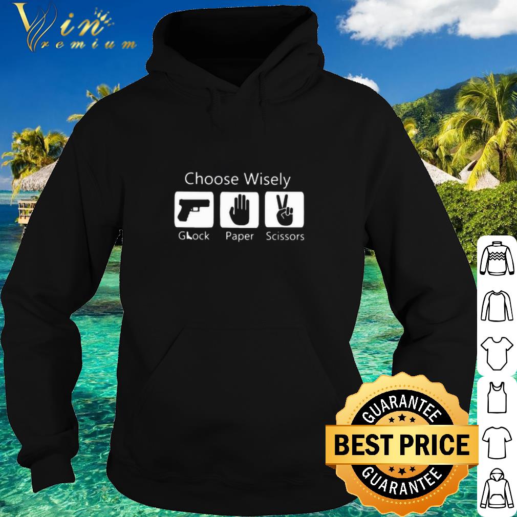 56096ae2 top choose wisely glock paper scissors gun shirt 4 - Top Choose Wisely Glock Paper Scissors Gun shirt