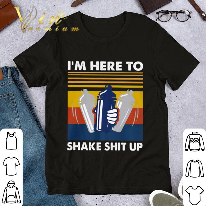 I’m Here To Shake Shit Up Bartender Vintage shirt