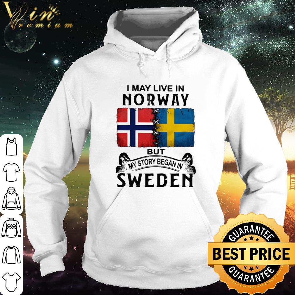 5a123867 original i may live in norway but my story began in sweden shirt 4 - Original I May Live In Norway But My Story Began In Sweden shirt