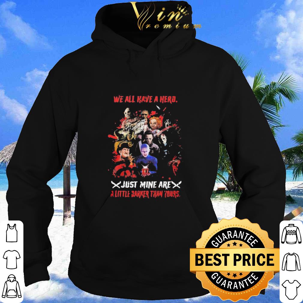 Horror Characters We All Have Heroes Just Mine Are A Little Darker Than Yours shirt 5b7abf0e horror characters we all have heroes just mine are a little darker than yours shirt 4 - Horror Characters We All Have Heroes Just Mine Are A Little Darker Than Yours shirt