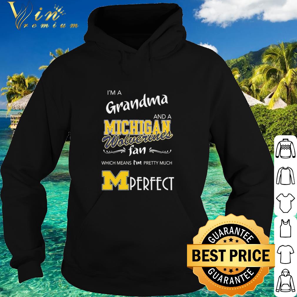 612c350d pretty i m a grandma and a michigan wolverines fan which means i m pretty much perfect shirt 4 - Pretty I’m a grandma and a Michigan Wolverines fan which means I’m pretty much perfect shirt