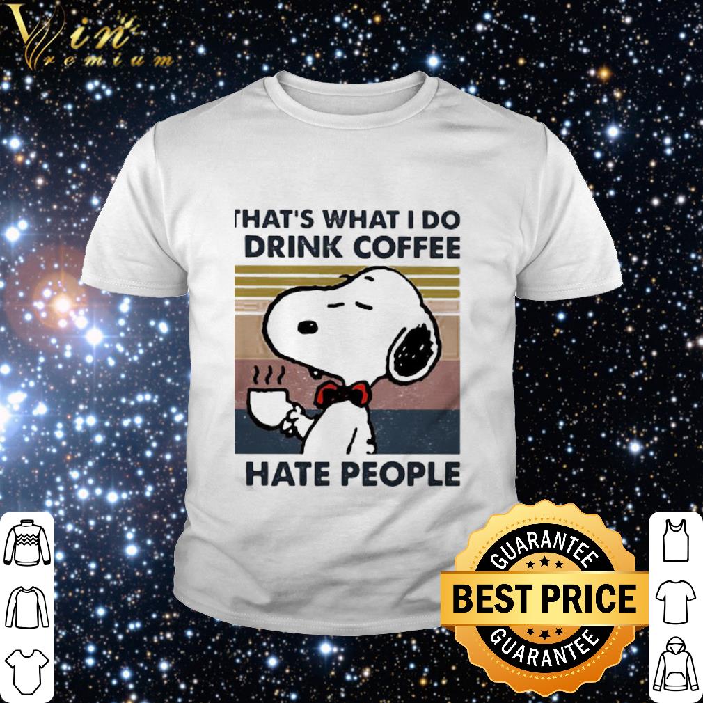 Original Vintage Snoopy That’s What I Do I Drink Coffee I Hate People shirt