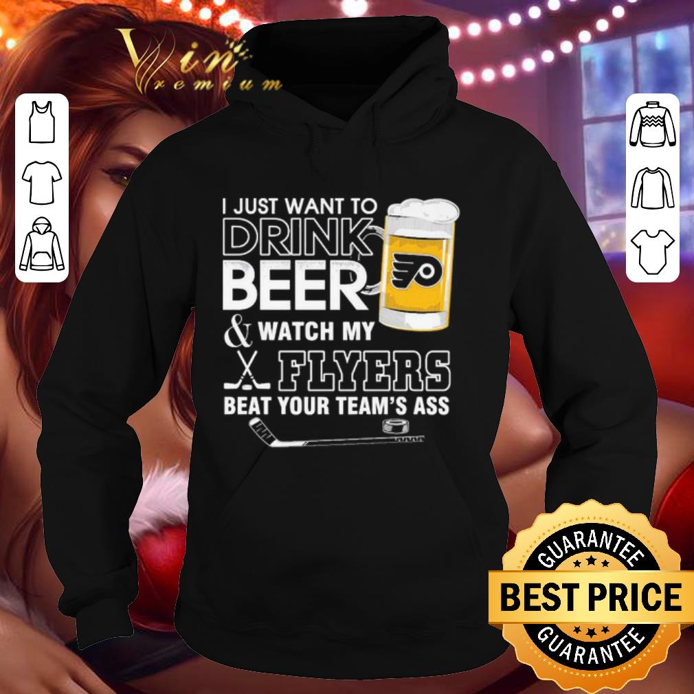 I just want to drink Beer & watch My Philadelphia Flyers beat your team’s ass shirt 61840420 i just want to drink beer watch my philadelphia flyers beat your team s ass shirt 4 - I just want to drink Beer & watch My Philadelphia Flyers beat your team’s ass shirt