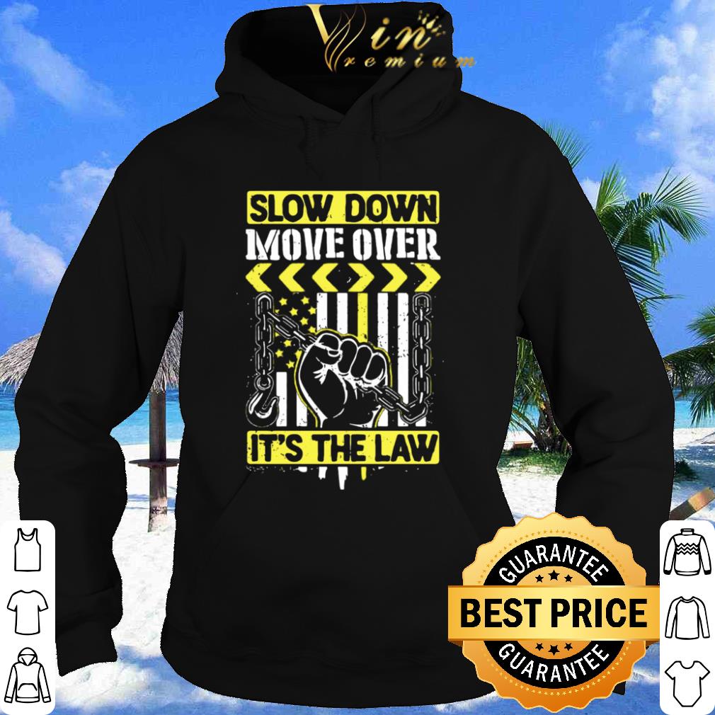 6302fe94 top slow down move over it s the law shirt 4 - Top Slow Down Move Over It’s The Law shirt